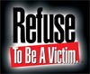 Refuse To Be A Victim